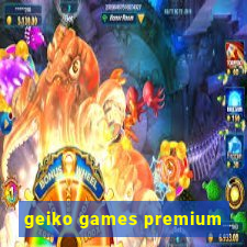 geiko games premium